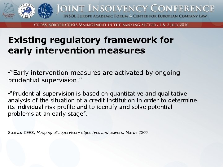 Existing regulatory framework for early intervention measures • “Early intervention measures are activated by