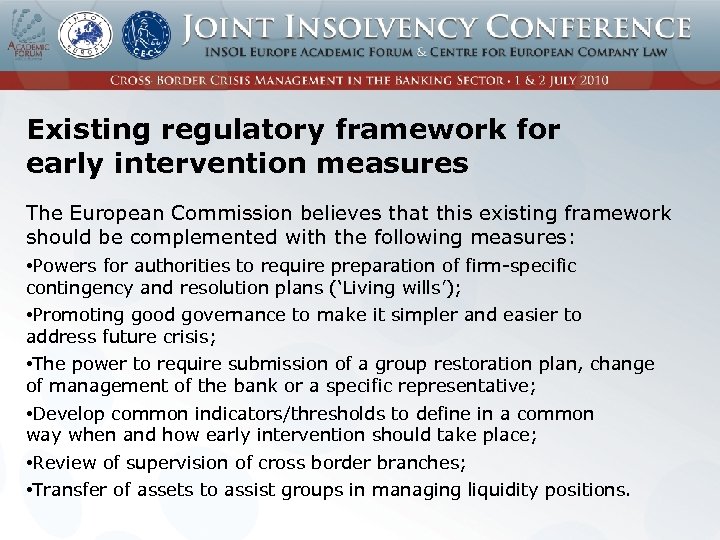 Existing regulatory framework for early intervention measures The European Commission believes that this existing