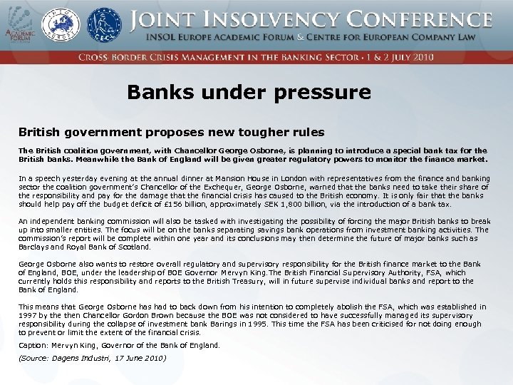 Banks under pressure British government proposes new tougher rules The British coalition government, with