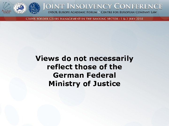 Views do not necessarily reflect those of the German Federal Ministry of Justice 