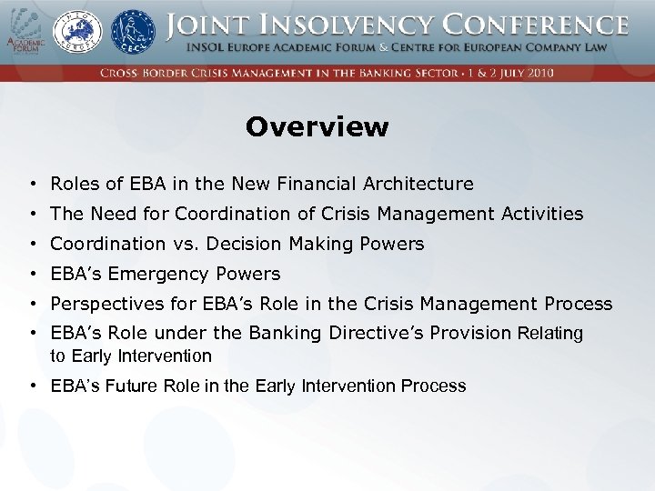 Overview • Roles of EBA in the New Financial Architecture • The Need for