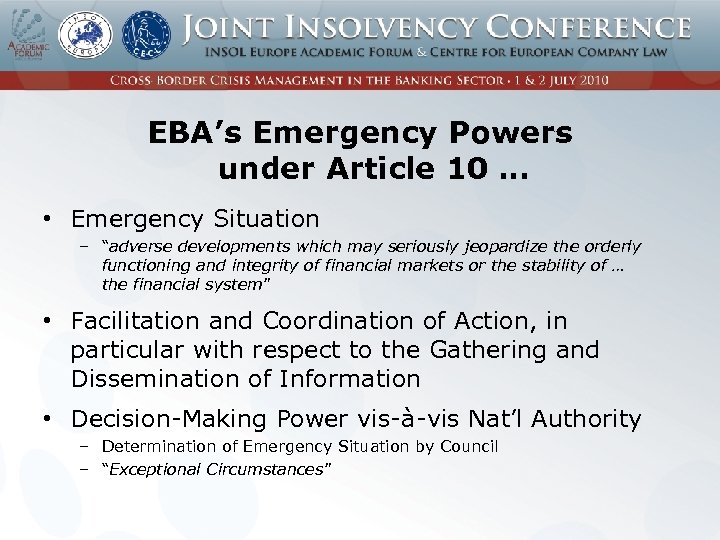 EBA’s Emergency Powers under Article 10 … • Emergency Situation – “adverse developments which