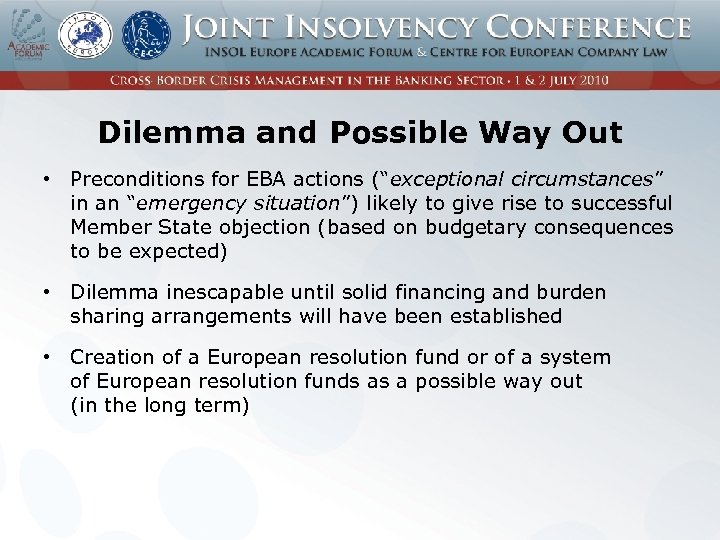 Dilemma and Possible Way Out • Preconditions for EBA actions (“exceptional circumstances” in an