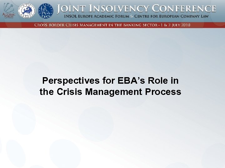 Perspectives for EBA’s Role in the Crisis Management Process 