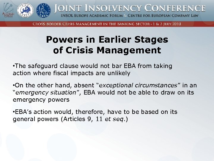 Powers in Earlier Stages of Crisis Management • The safeguard clause would not bar