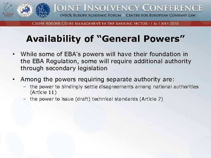 Availability of “General Powers” • While some of EBA’s powers will have their foundation