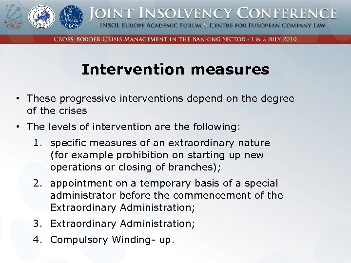 Intervention measures • These progressive interventions depend on the degree of the crises •