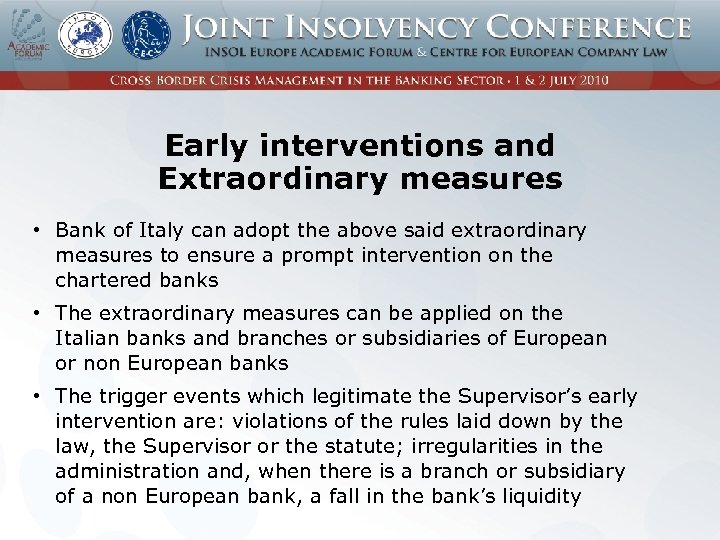 Early interventions and Extraordinary measures • Bank of Italy can adopt the above said