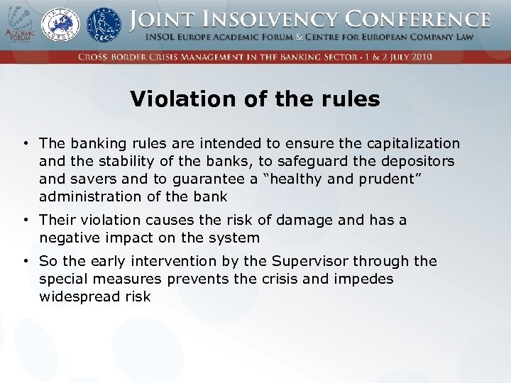 Violation of the rules • The banking rules are intended to ensure the capitalization