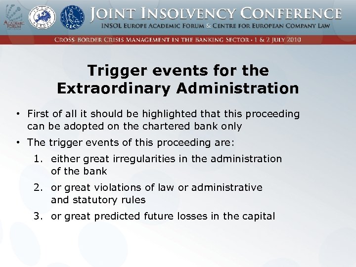 Trigger events for the Extraordinary Administration • First of all it should be highlighted