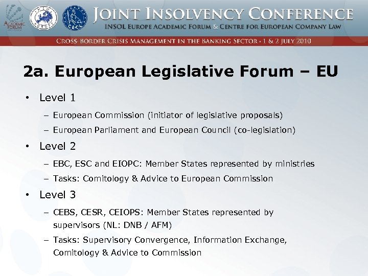 2 a. European Legislative Forum – EU • Level 1 – European Commission (initiator