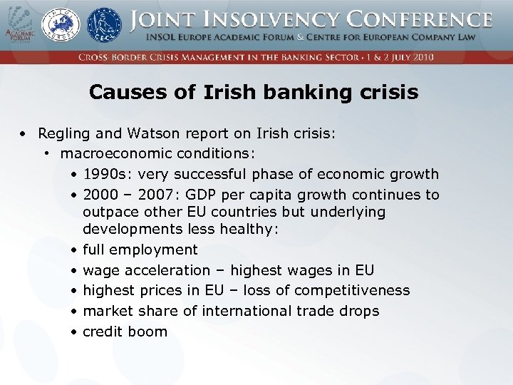 Causes of Irish banking crisis • Regling and Watson report on Irish crisis: •