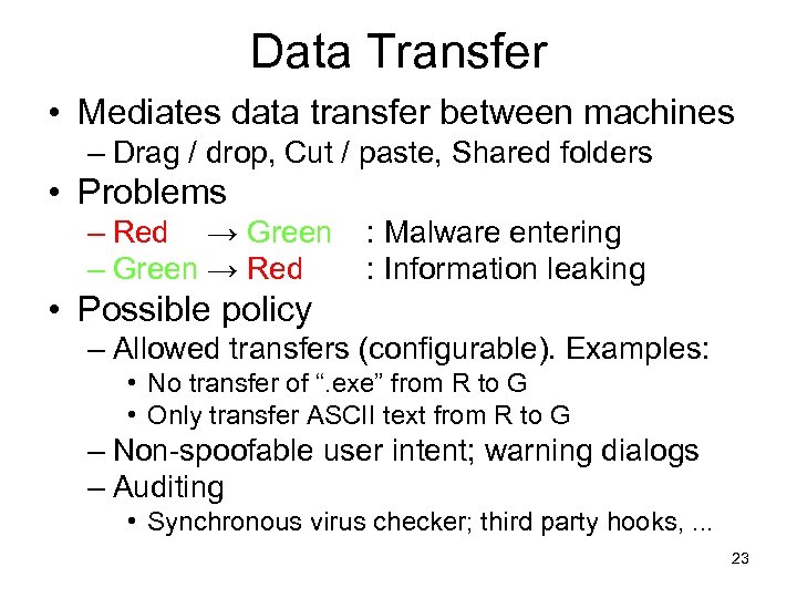 Data Transfer • Mediates data transfer between machines – Drag / drop, Cut /