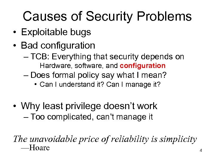 Causes of Security Problems • Exploitable bugs • Bad configuration – TCB: Everything that