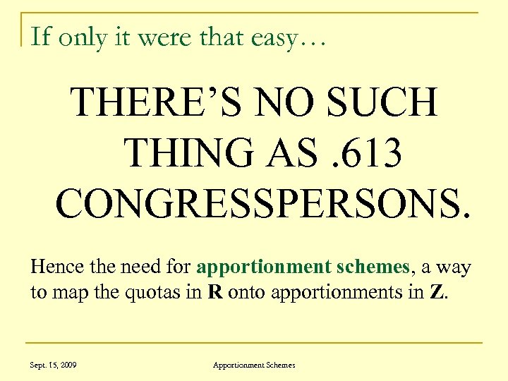 If only it were that easy… THERE’S NO SUCH THING AS. 613 CONGRESSPERSONS. Hence