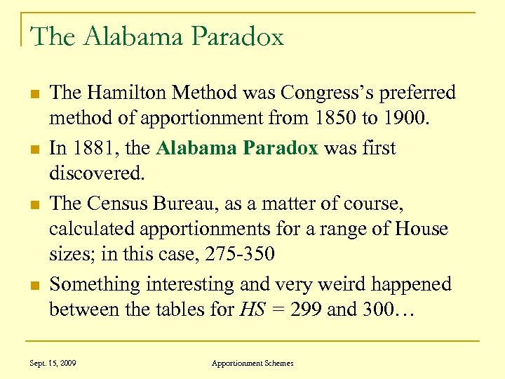 The Alabama Paradox n n The Hamilton Method was Congress’s preferred method of apportionment