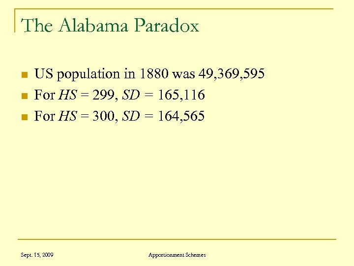 The Alabama Paradox n n n US population in 1880 was 49, 369, 595