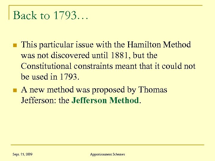 Back to 1793… n n This particular issue with the Hamilton Method was not