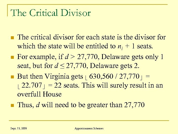 The Critical Divisor n n The critical divisor for each state is the divisor