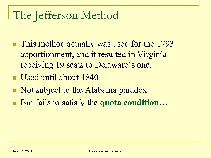 The Jefferson Method n n This method actually was used for the 1793 apportionment,