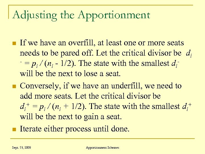 Adjusting the Apportionment n n n If we have an overfill, at least one