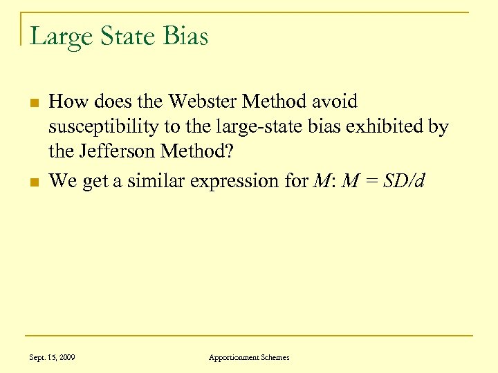 Large State Bias n n How does the Webster Method avoid susceptibility to the