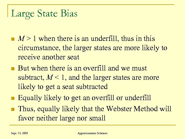 Large State Bias n n M > 1 when there is an underfill, thus