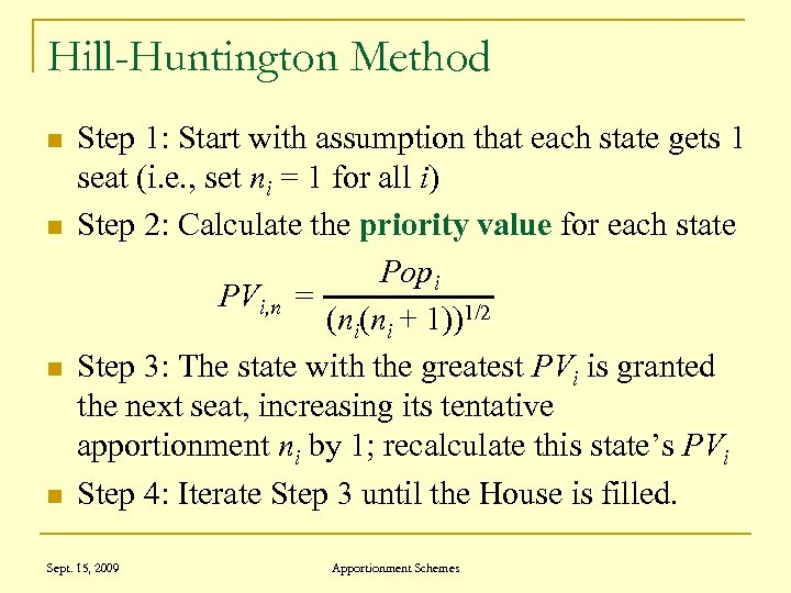 Hill-Huntington Method n n Step 1: Start with assumption that each state gets 1
