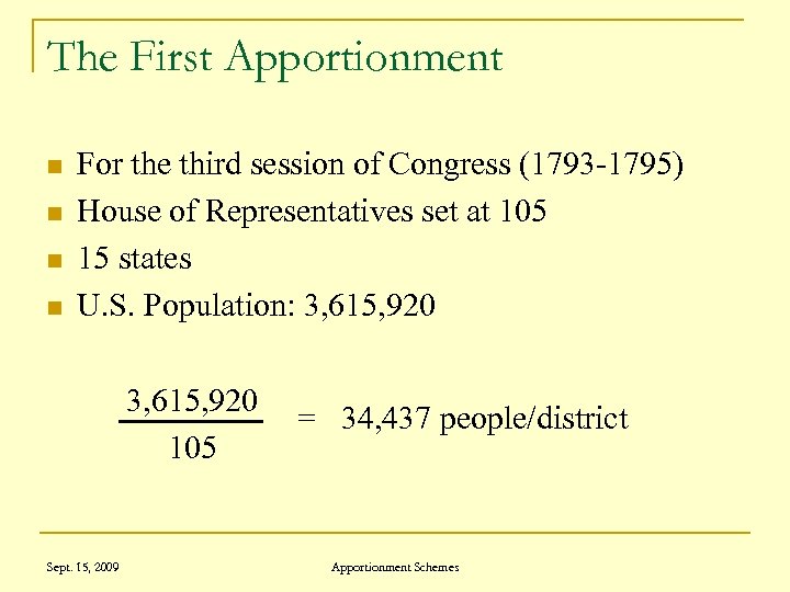The First Apportionment n n For the third session of Congress (1793 -1795) House