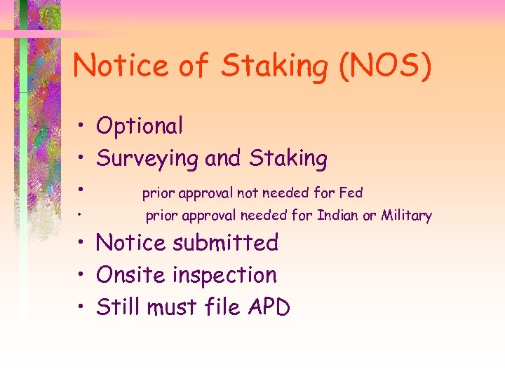 Notice of Staking (NOS) • Optional • Surveying and Staking • prior approval not