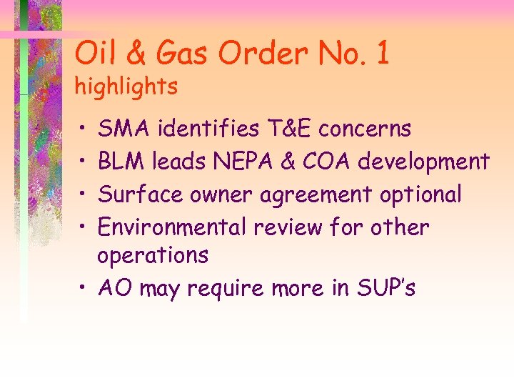 Oil & Gas Order No. 1 highlights • • SMA identifies T&E concerns BLM