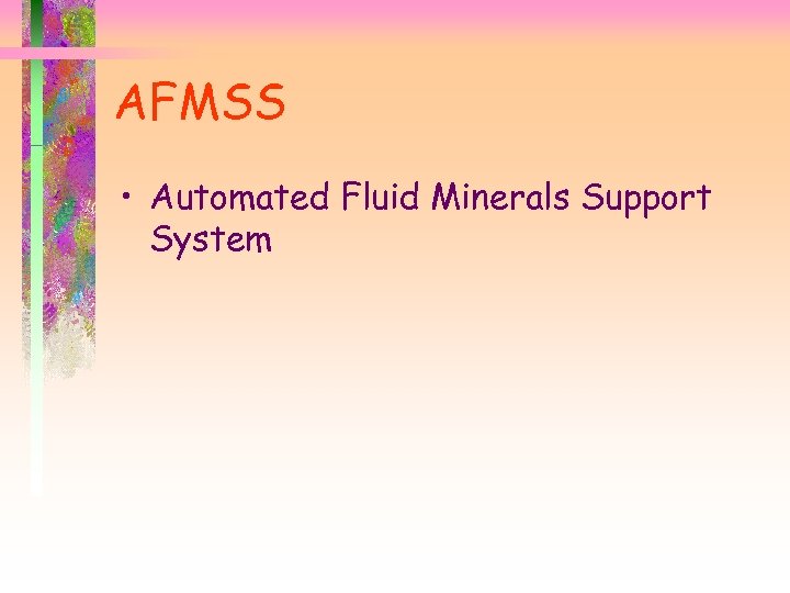 AFMSS • Automated Fluid Minerals Support System 