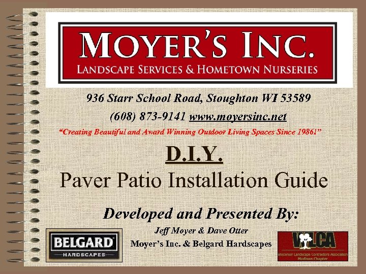 936 Starr School Road, Stoughton WI 53589 (608) 873 -9141 www. moyersinc. net “Creating