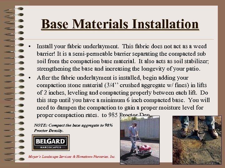 Base Materials Installation • Install your fabric underlayment. This fabric does not act as