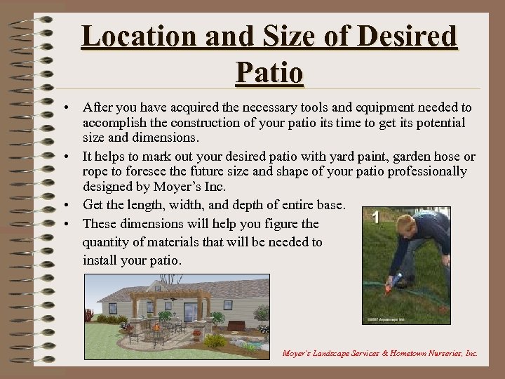 Location and Size of Desired Patio • After you have acquired the necessary tools
