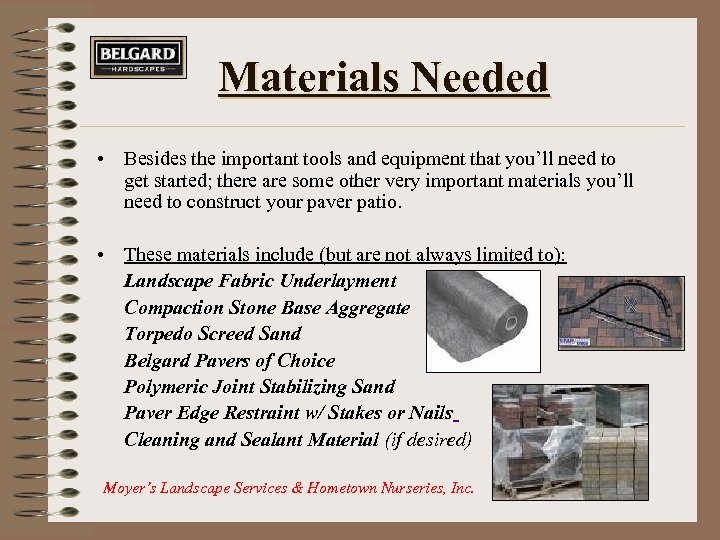 Materials Needed • Besides the important tools and equipment that you’ll need to get