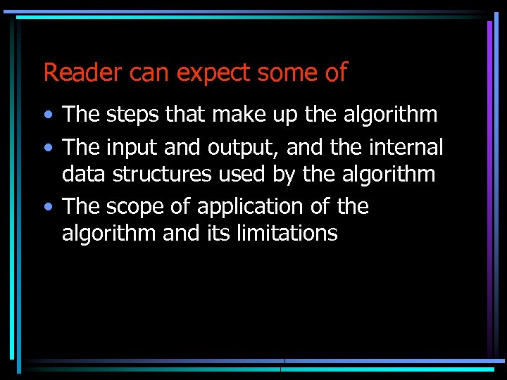 Reader can expect some of • The steps that make up the algorithm •