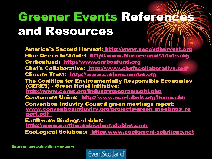 Greener Events References and Resources America's Second Harvest: http: //www. secondharvest. org Blue Ocean