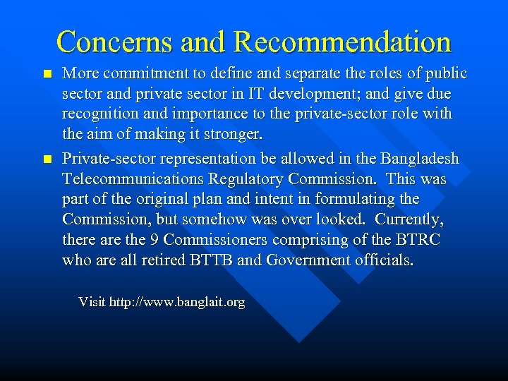 Concerns and Recommendation n n More commitment to define and separate the roles of