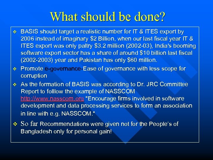 What should be done? v v BASIS should target a realistic number for IT