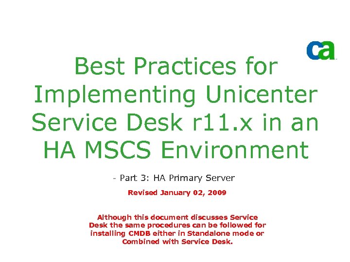 Best Practices for Implementing Unicenter Service Desk r 11. x in an HA MSCS
