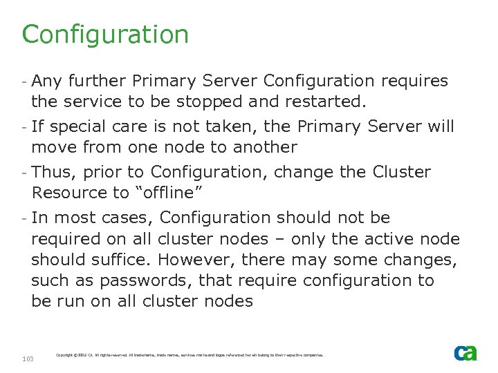Configuration - Any further Primary Server Configuration requires the service to be stopped and