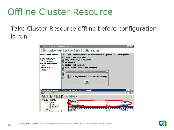 Offline Cluster Resource - Take Cluster Resource offline before configuration is run 104 Copyright