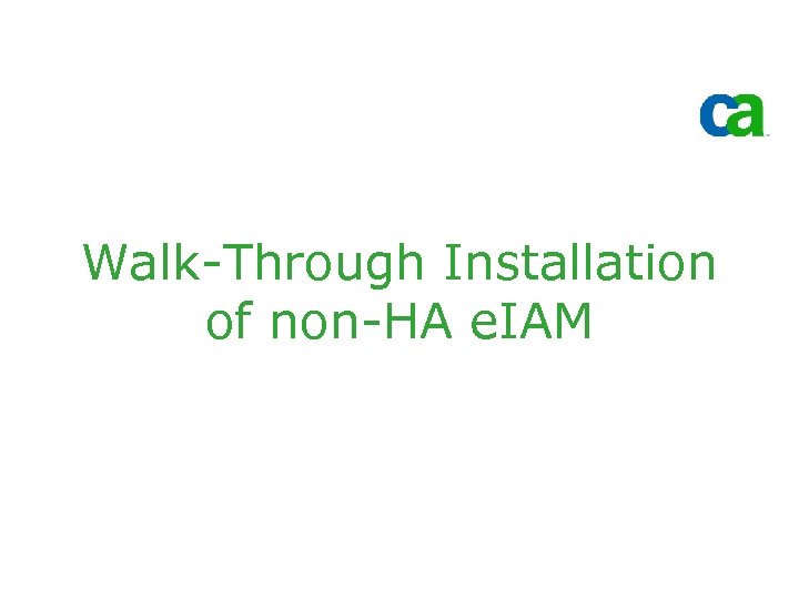 Walk-Through Installation of non-HA e. IAM 