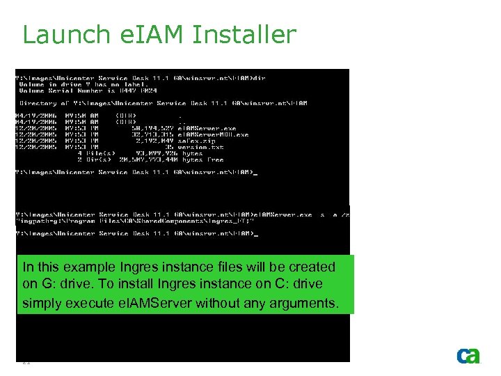 Launch e. IAM Installer In this example Ingres instance files will be created on