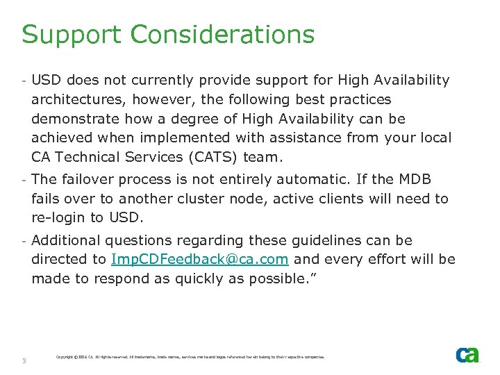 Support Considerations - USD does not currently provide support for High Availability architectures, however,