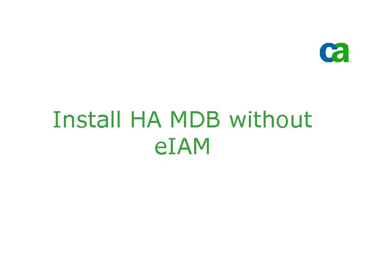 Install HA MDB without e. IAM 