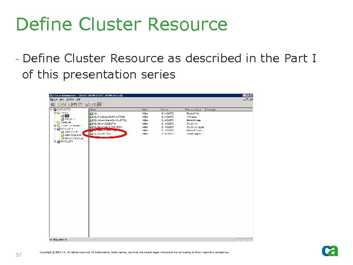 Define Cluster Resource - Define Cluster Resource as described in the Part I of