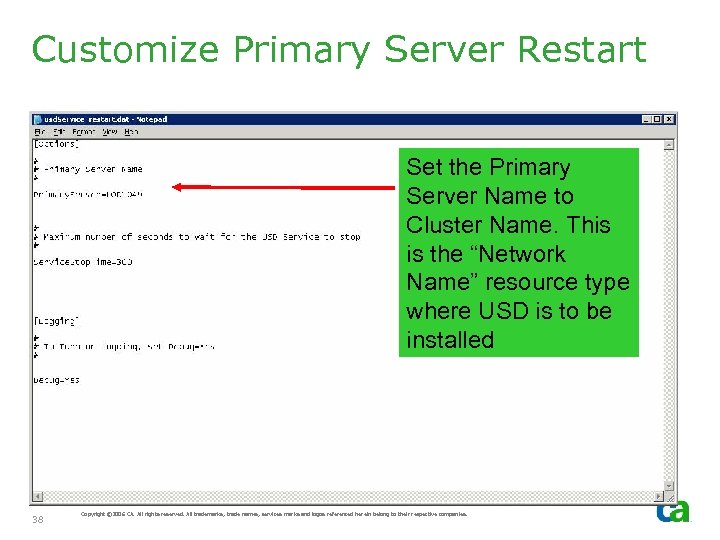 Customize Primary Server Restart Set the Primary Server Name to Cluster Name. This is