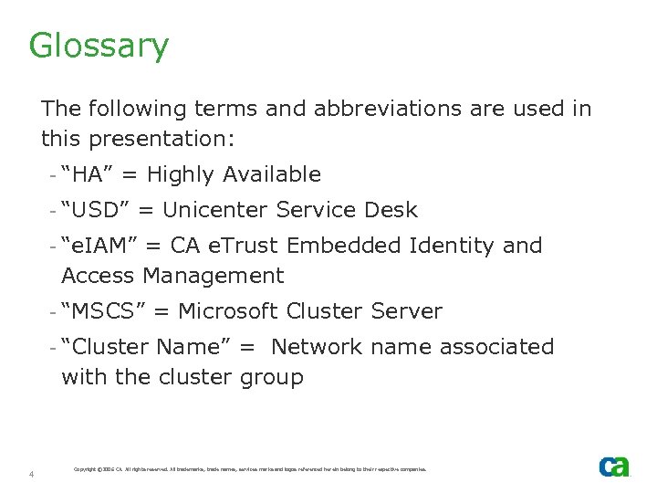 Glossary The following terms and abbreviations are used in this presentation: - “HA” =